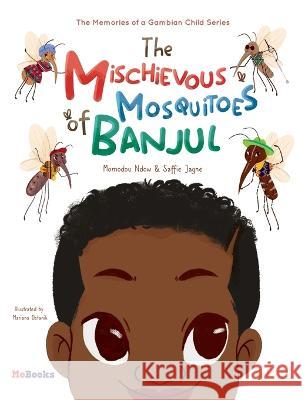 The Mischievous Mosquitoes of Banjul Momodou Ndow Mariana Ostanik Saffie Jagne 9781087958330 Fye Network - książka