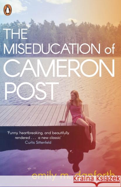 The Miseducation of Cameron Post Danforth, Emily M. 9780141389165 Penguin Random House Children's UK - książka