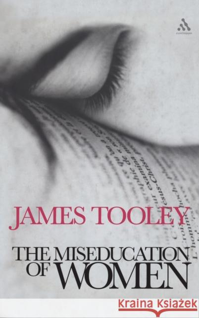 The Miseducation of Women James Tooley 9780826450944  - książka