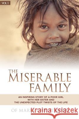 The Miserable Family: An inspiring story of a poor girl with her sister and the unexpected plot twists of the life Christensen, Maria 9781093352924 Independently Published - książka