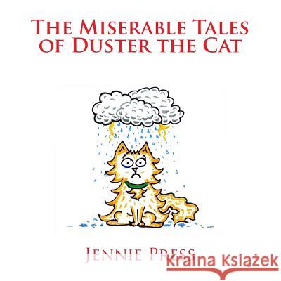 The Miserable Tales of Duster the Cat Jennie Press 9781503264403 Createspace - książka