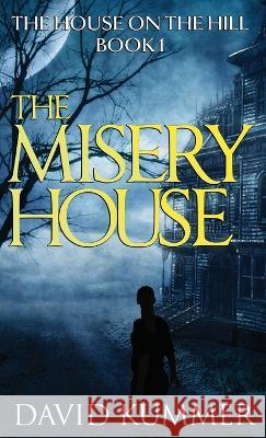 The Misery House David Kummer 9781087918785 David Kummer - książka