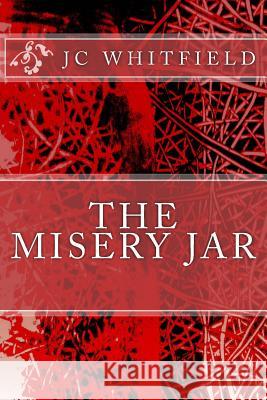The Misery Jar J. C. Whitfield Bevin Blake 9781475076479 Createspace - książka