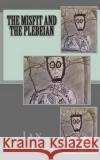 The Misfit and the Plebeian MR Ian Rollitt 9781500556426 Createspace