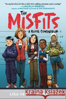 The Misfits #1: A Royal Conundrum Lisa Yee Dan Santat 9781984830302 Random House Books for Young Readers - książka
