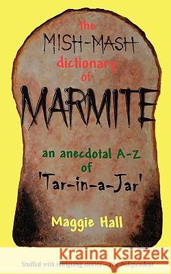 The Mish-MASH Dictionary of Marmite Hall, Maggie 9780956368607 Revel Barker - książka