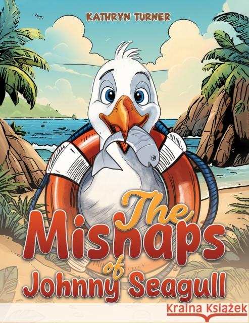The Mishaps of Johnny Seagull Kathryn Turner 9781035857616 Austin Macauley - książka