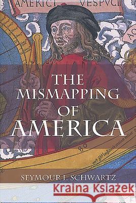 The Mismapping of America Seymour I. Schwartz 9781580463027  - książka