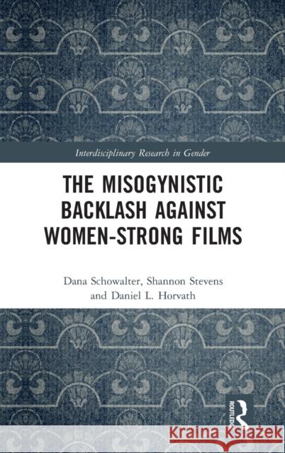 The Misogynistic Backlash Against Women-Strong Films Schowalter, Dana 9780367262013 Routledge - książka