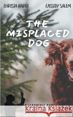 The Misplaced Dog Christa Nardi Cassidy Salem  9798201505554 Candace Salem - książka