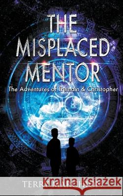 The Misplaced Mentor Terry Marchion 9781393391524 Terry Marchion - książka