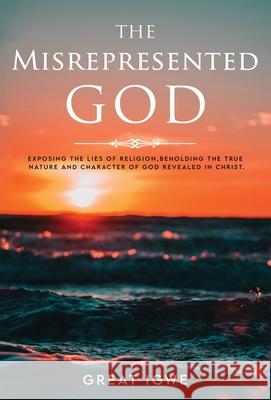 The Misrepresented God Great Igwe 9781733280389 Wegi Publishing House - książka