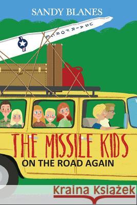 The Missile Kids - On the Road Again: Welcome to North Dakota Sandy Blanes 9780985372729 4319 - książka