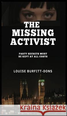 The Missing Activist: A British political suspense and terrorism thriller (Karen Andersen Series) Louise Burfitt-Dons 9781916449169 New Century - książka