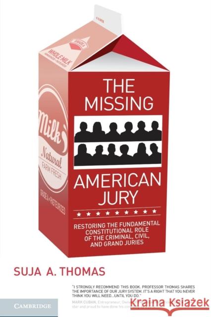 The Missing American Jury: Restoring the Fundamental Constitutional Role of the Criminal, Civil, and Grand Juries Thomas, Suja A. 9781316618035 Cambridge University Press - książka