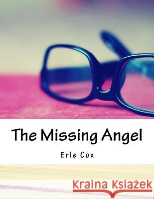 The Missing Angel Erle Cox 9781983802218 Createspace Independent Publishing Platform - książka