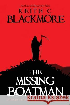 The Missing Boatman Keith C. Blackmore 9781039426917 Podium Publishing Ulc - książka