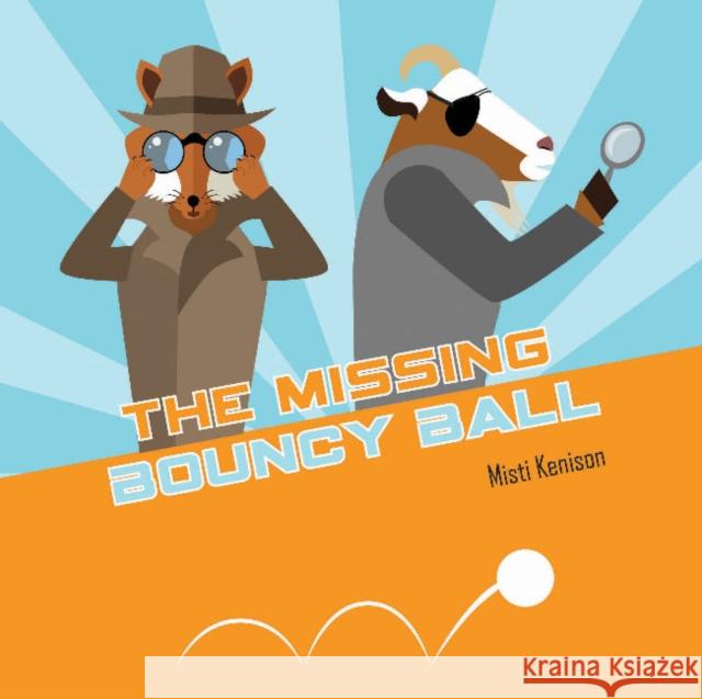 The Missing Bouncy Ball: A Fox and Goat Mystery Misti Kenison 9780764356001 Schiffer Publishing - książka