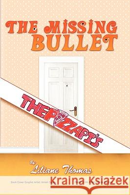 The Missing Bullet Liliane Thomas 9781436373333 Xlibris Corporation - książka
