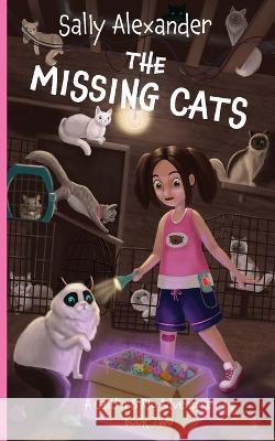 The Missing Cats: A Caitlin & Rio Adventure Sally Alexander 9798986070049 Sally Alexander - książka