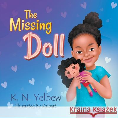 The Missing Doll K. N. Yelbew 9781952269813 Strategic Book Publishing & Rights Agency, LL - książka