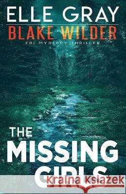 The Missing Girls Elle Gray   9798832754550 Independently Published - książka