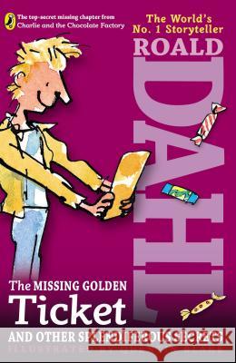 The Missing Golden Ticket and Other Splendiferous Secrets Roald Dahl Quentin Blake 9780142417423 Puffin Books - książka