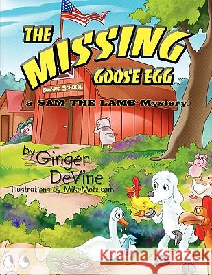 The Missing Goose Egg: A Sam the Lamb Mystery Devine, Ginger 9781438988399 Authorhouse - książka