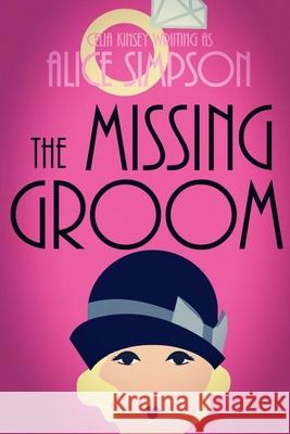 The Missing Groom: A Jane Carter Historical Cozy (Book Three) Celia Kinsey Alice Simpson 9781086459975 Independently Published - książka