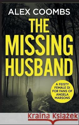 The Missing Husband Alex Coombs   9781804262139 Boldwood Books Ltd - książka