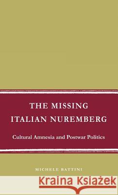 The Missing Italian Nuremberg: Cultural Amnesia and Postwar Politics Battini, M. 9781403984784 PALGRAVE USA - książka