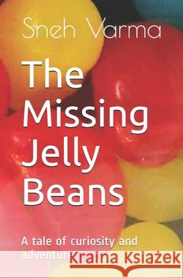 The Missing Jelly Beans: A tale of curiosity and adventure Ira Varma Sneh Varma 9781074857233 Independently Published - książka