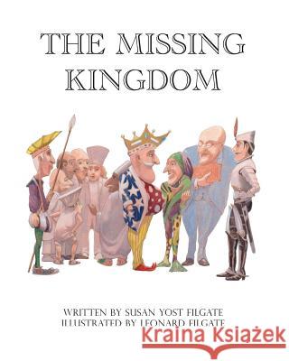 The Missing Kingdom Susan Yost Filgate Leonard Filgate 9780692371299 Filgateart Press - książka