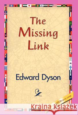 The Missing Link Edward Dyson 9781421829401 1st World Library - książka