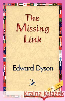 The Missing Link Edward Dyson 9781421830407 1st World Library - książka