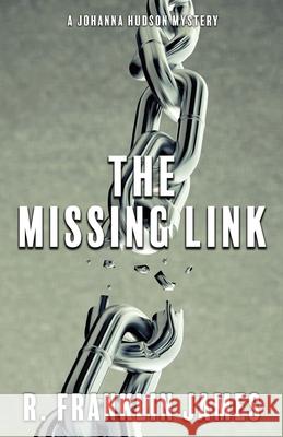 The Missing Link R. Franklin James 9781684923007 Camel Press - książka