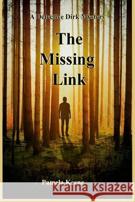 The Missing Link: A Detective Dirk Mystery Pamela J. Keene 9781796514568 Independently Published - książka