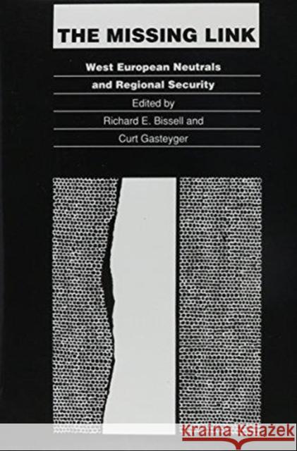 The Missing Link: West European Neutrals and Regional Security Bissell, Richard E. 9780822309536 Duke University Press - książka