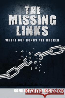 The Missing Links: - Where Our Bonds Are Broken Barbara Joe Kiera J. Northington Eric Bennett 9781733729925 Randolph W. Mack - książka