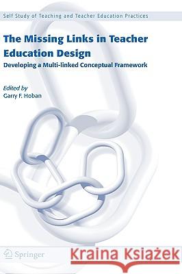 The Missing Links in Teacher Education Design: Developing a Multi-Linked Conceptual Framework Hoban, G. 9781402033384 Springer - książka