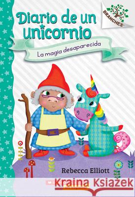 The Missing Magic: A Branches Book (Unicorn Diaries #7) (Spanish Edition) Rebecca Elliott Rebecca Elliott 9781546198444 Scholastic en Espanol - książka
