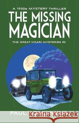 The Missing Magician: A 1930s Mystery Thriller Paul Tomlinson 9781976798597 Independently Published - książka