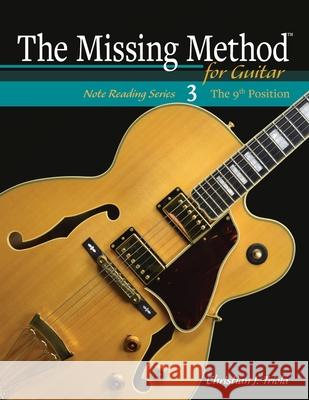 The Missing Method for Guitar: The 9th Position Christian J Triola 9781546356295 Createspace Independent Publishing Platform - książka