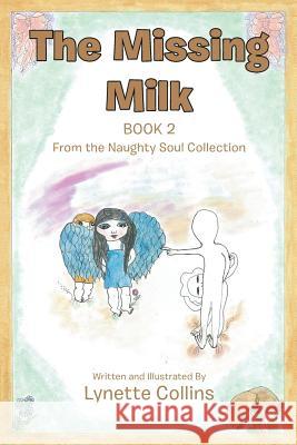 The Missing Milk: Book 2 Lynette Collins 9781984501608 Xlibris Au - książka