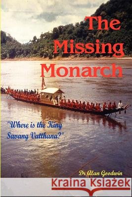 The Missing Monarch Dr Alan Goodwin 9781847538208 Lulu Press - książka