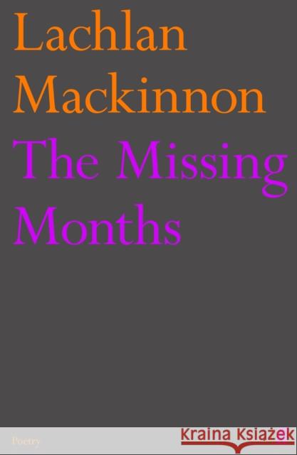 The Missing Months Mackinnon, Lachlan 9780571375387 Faber & Faber - książka