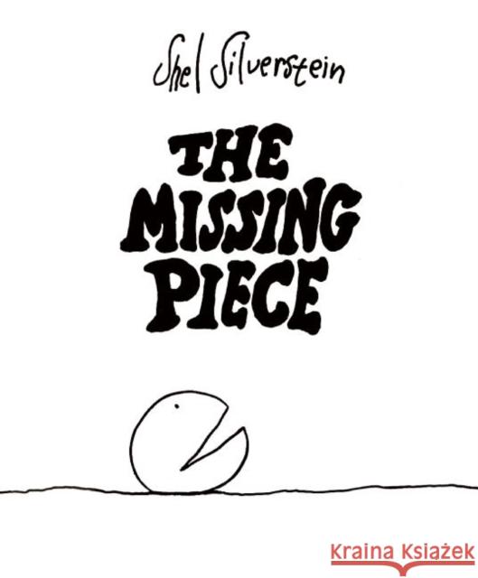 The Missing Piece Shel Silverstein 9780060256715 HarperCollins Publishers - książka