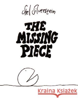 The Missing Piece Shel Silverstein Shel Silverstein 9780060256722 HarperCollins Publishers - książka