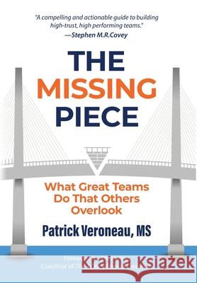 The Missing Piece: What Great Teams Do That Others Overlook: What Great Teams Do That Others Overlook Patrick Veroneau Jim Huling 9781969508059 Maison Vero - książka