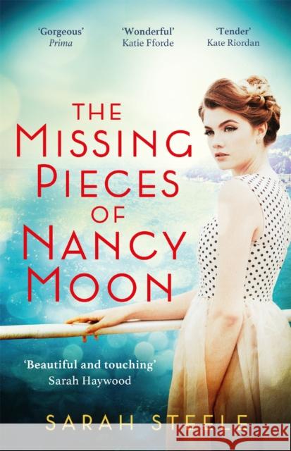 The Missing Pieces of Nancy Moon: Escape to the Riviera with this irresistible and poignant page-turner Sarah Steele 9781472270092 Headline Publishing Group - książka